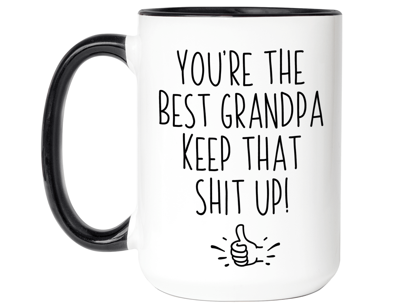 Grandpa Funny Gifts - You're the Best Grandpa Keep That Shit Up Gag Coffee Mug