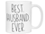 Funny Gifts for Husbands - Best Husband Ever Gag Coffee Mug