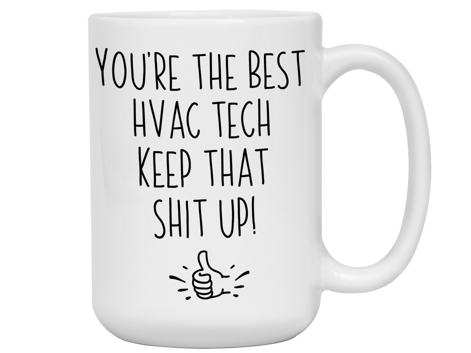 Funny HVAC Tech Gifts - You're the Best HVAC Tech Keep That Shit Up Gag Coffee Mug