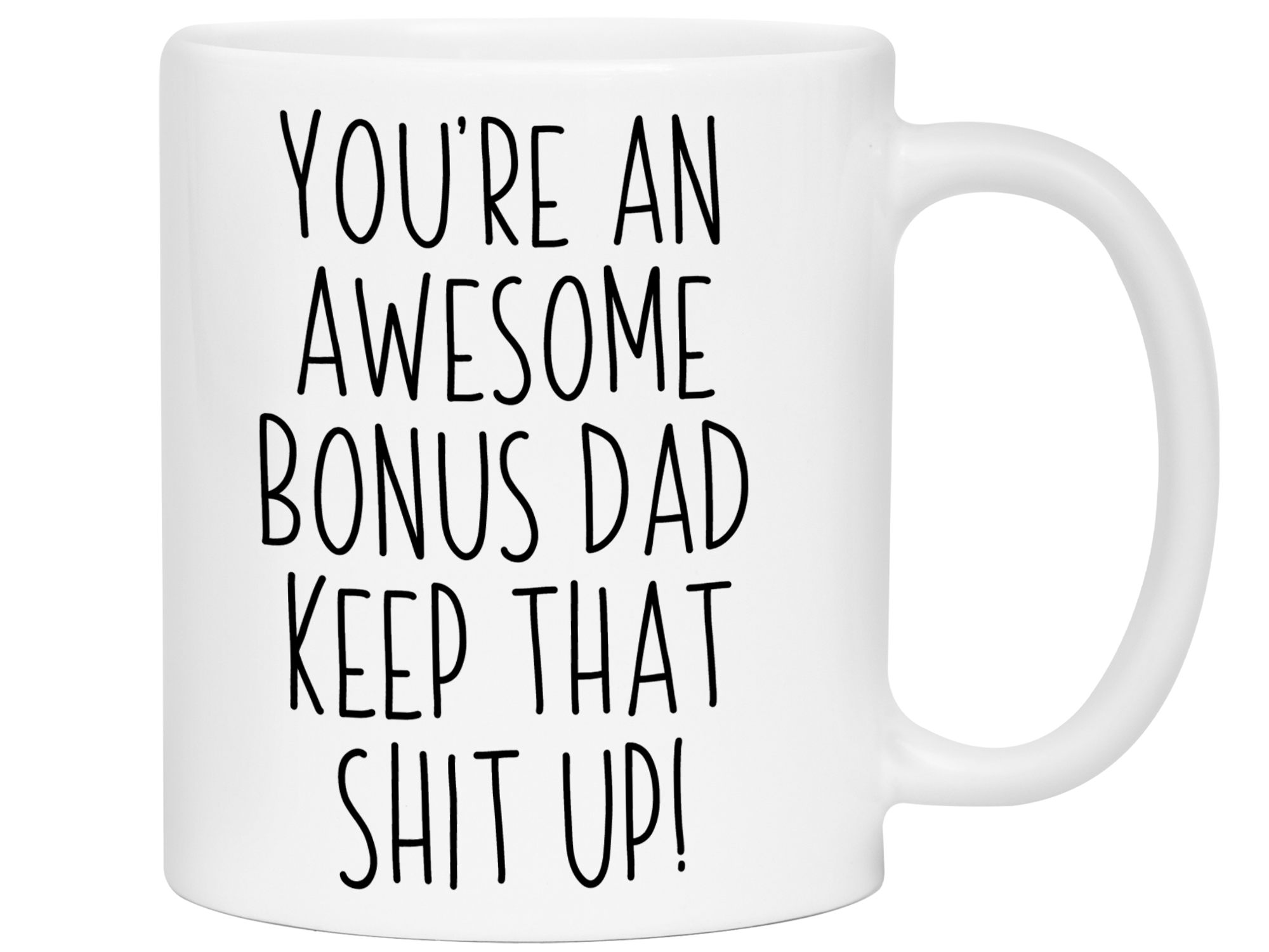 Funny Gifts for Dads - You're an Awesome Dad Keep That Shit Up Coffee Mug - Father's Day Gift Idea