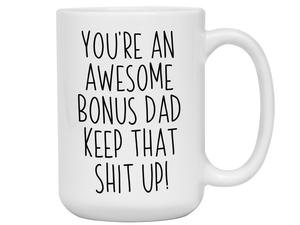 Funny Gifts for Dads - You're an Awesome Dad Keep That Shit Up Coffee Mug - Father's Day Gift Idea