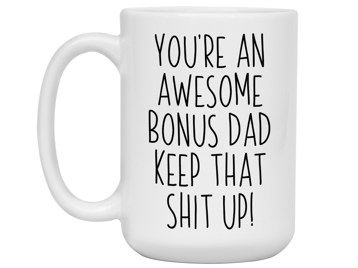 Funny Gifts for Dads - You're an Awesome Dad Keep That Shit Up Coffee Mug - Father's Day Gift Idea