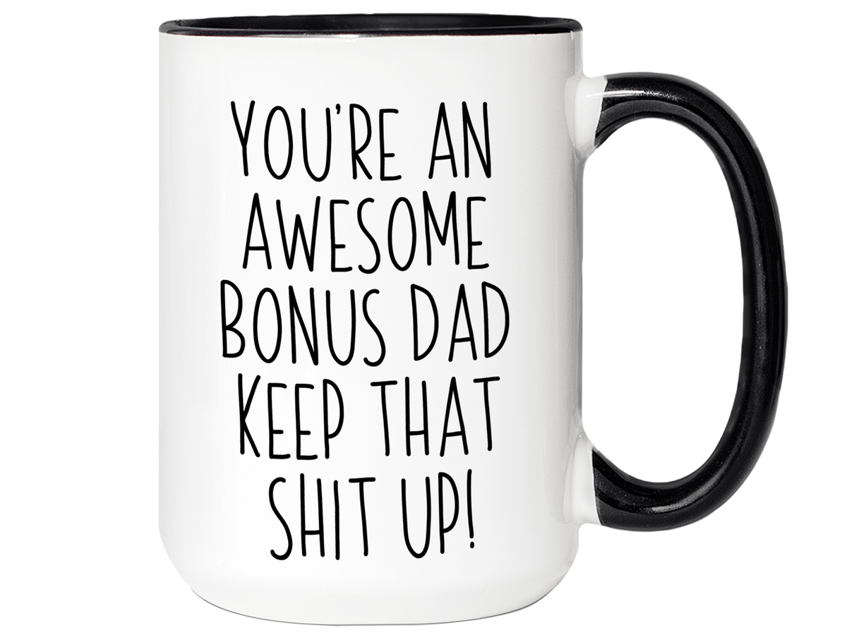 Funny Gifts for Dads - You're an Awesome Dad Keep That Shit Up Coffee Mug - Father's Day Gift Idea