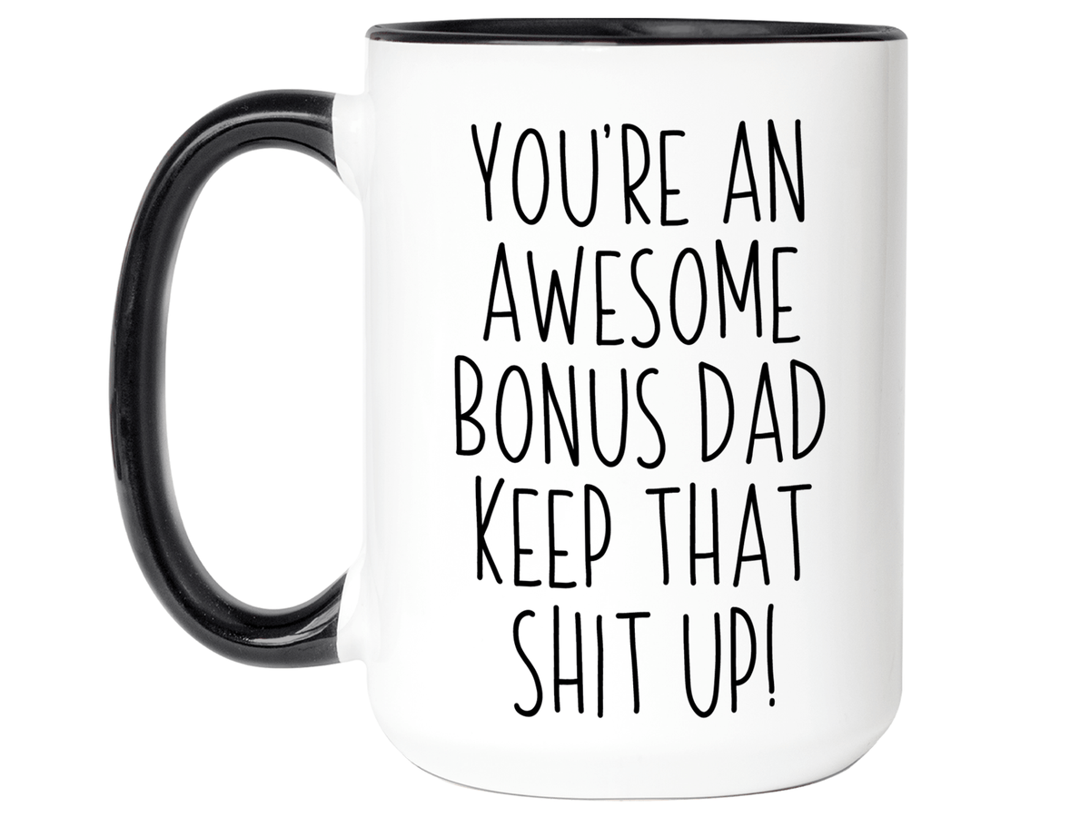 Funny Gifts for Dads - You're an Awesome Dad Keep That Shit Up Coffee Mug - Father's Day Gift Idea