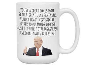 Funny Bonus Mom Gifts - Trump Great Fantastic Bonus Mom Coffee Mug - MIL/Stepmom/Godmother Gift
