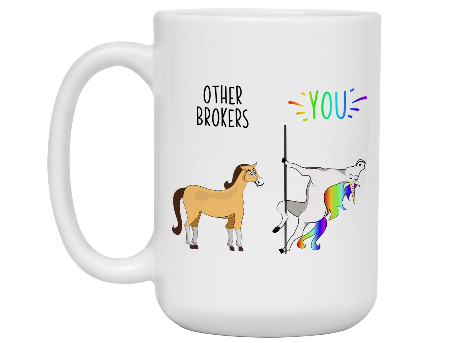 Broker Gifts - Other Brokers You Funny Unicorn Coffee Mug