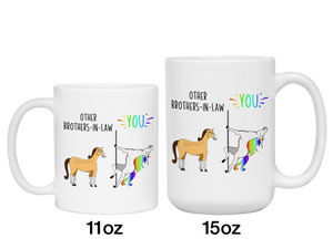 Brother-in-law Gifts - Other Brothers-in-law You Funny Unicorn Coffee Mug