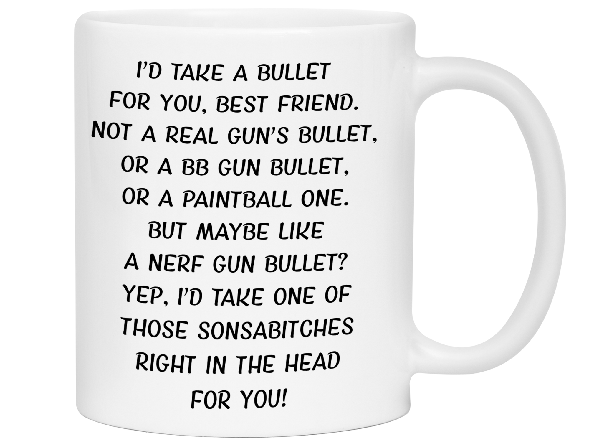 Funny Gifts for Best Friends - I'd Take a Bullet for You Best Friend Gag Coffee Mug