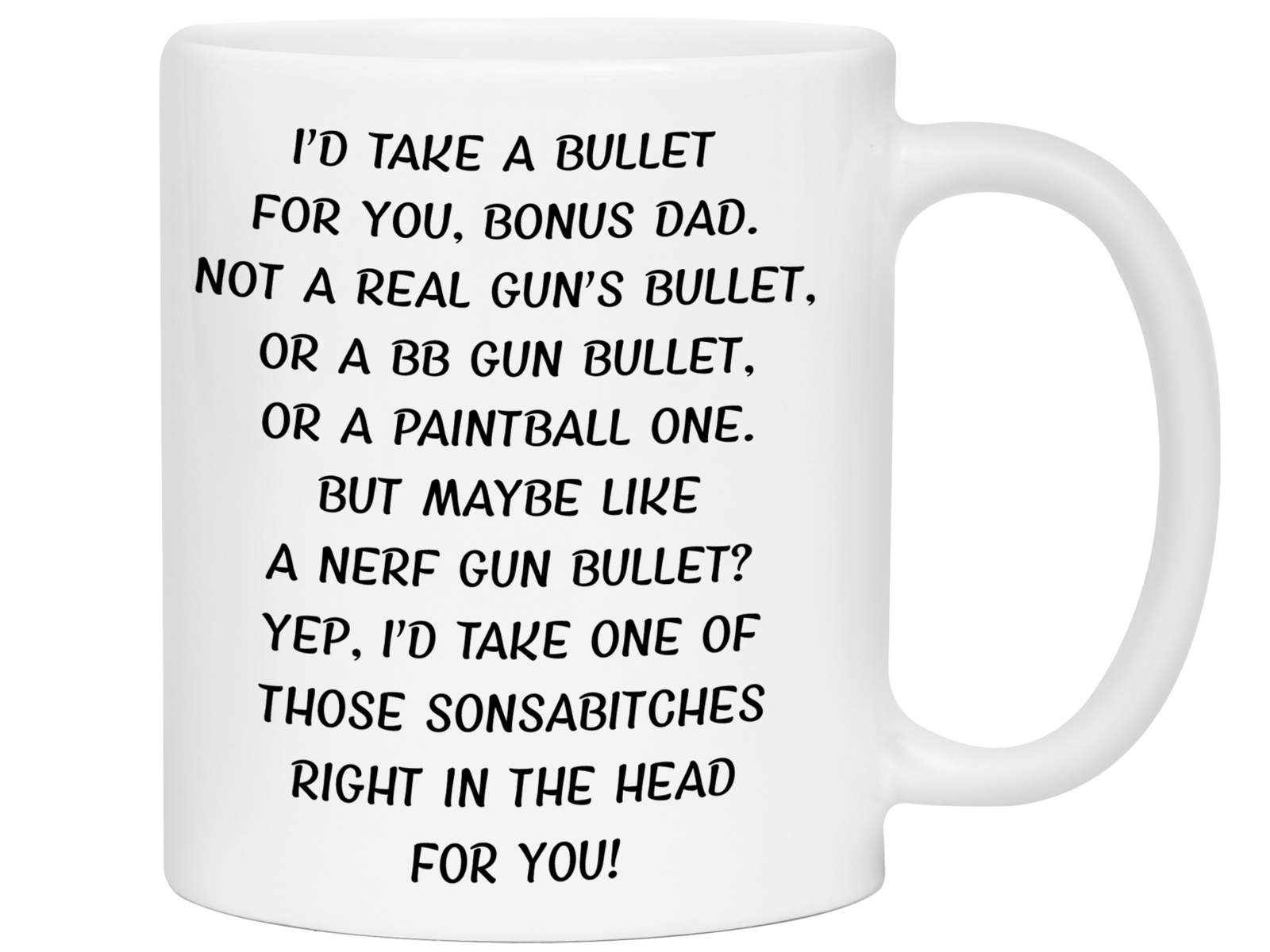 Funny Gifts for Bonus Dads - I'd Take a Bullet for You Bonus Dad Gag Coffee Mug