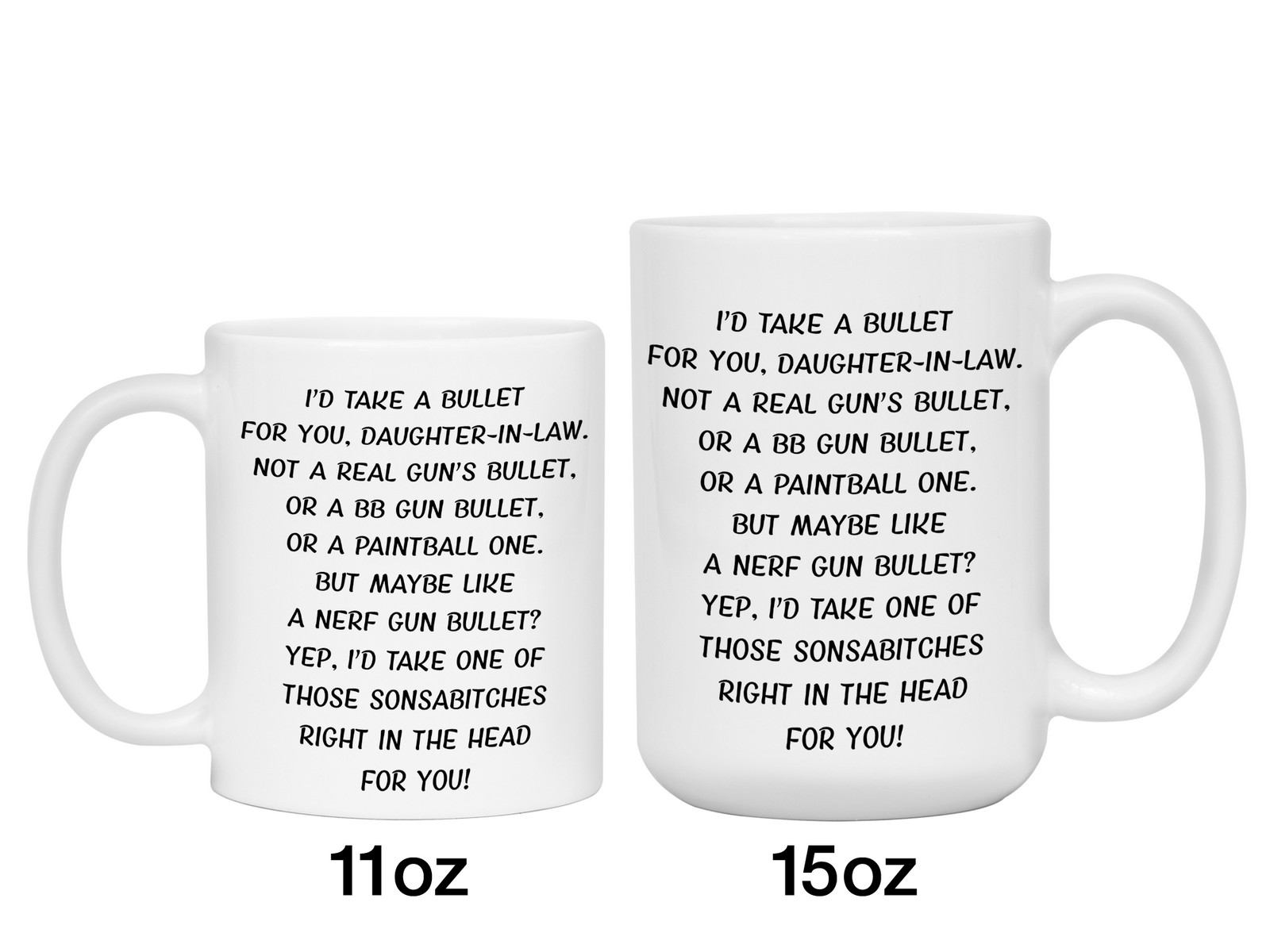 Funny Gifts for Daughters-in-law - I'd Take a Bullet for You Daughter-in-law Gag Coffee Mug