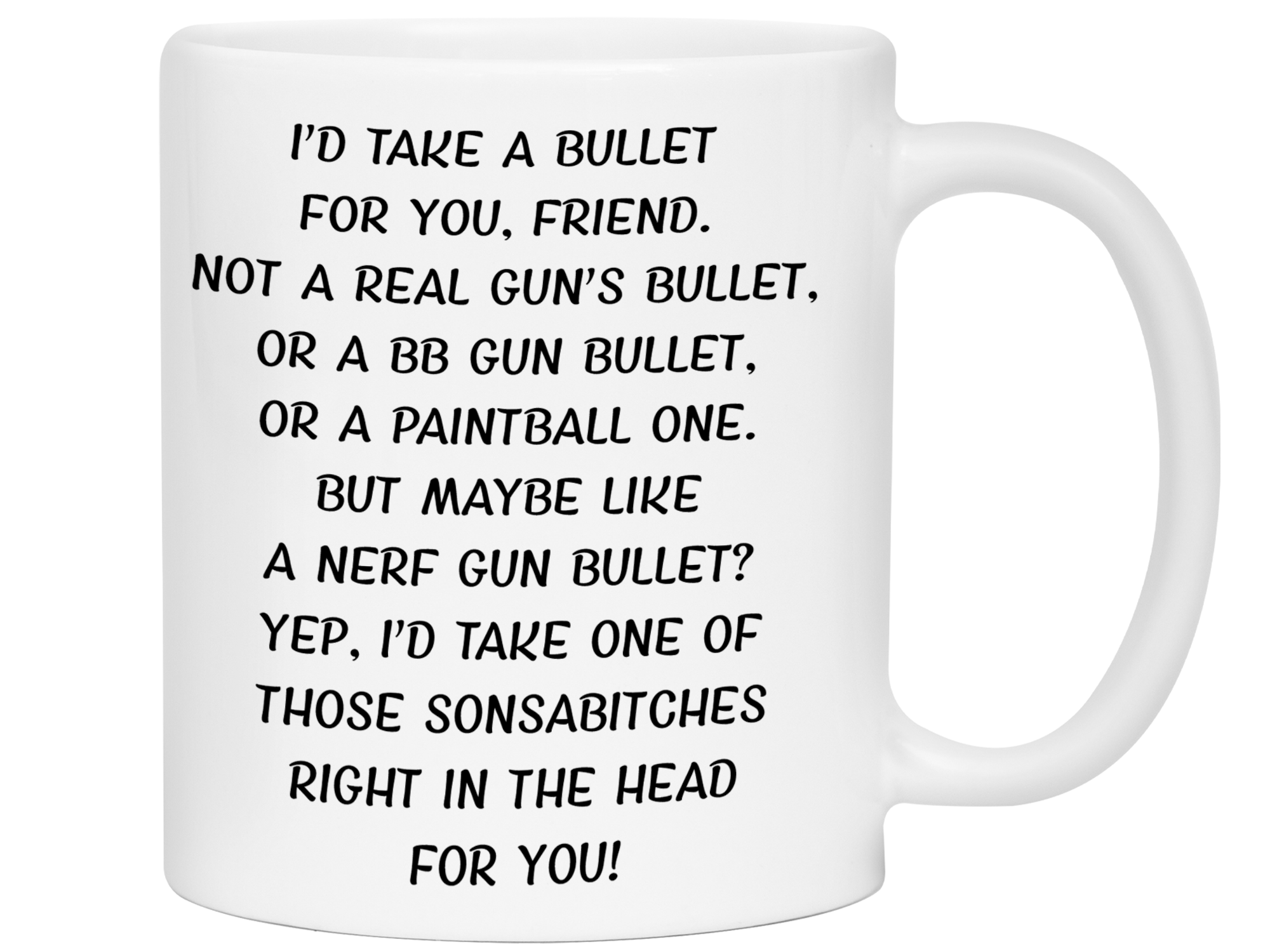 Funny Gifts for Friends - I'd Take a Bullet for You Friend Gag Coffee Mug