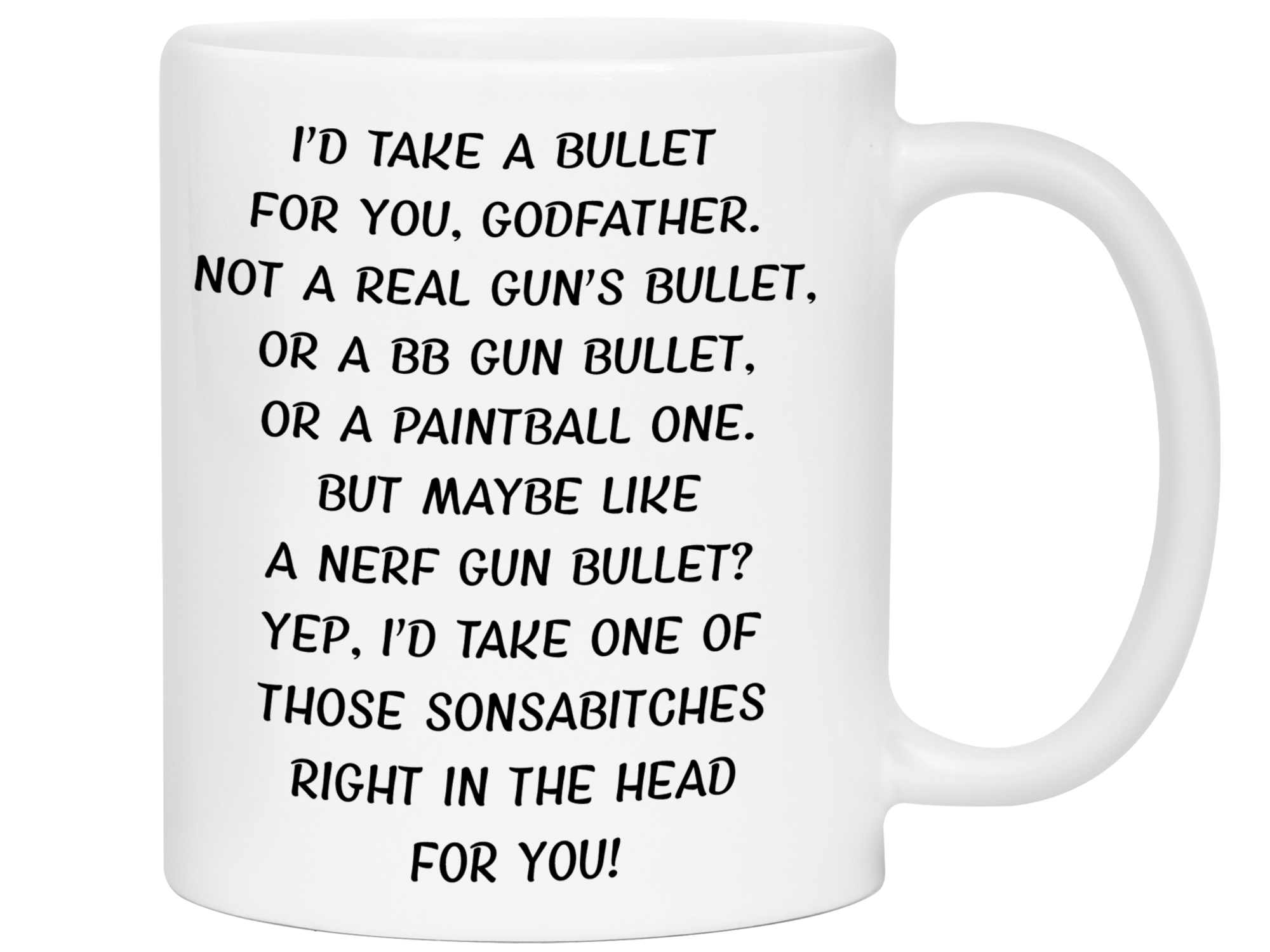 Funny Gifts for Godfathers - I'd Take a Bullet for You Godfather Gag Coffee Mug