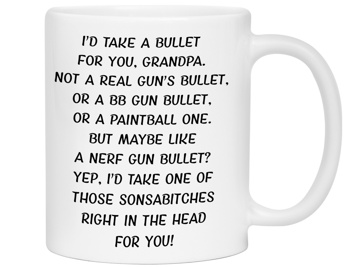 Funny Gifts for Grandpas - I'd Take a Bullet for You Grandpa Gag Coffee Mug