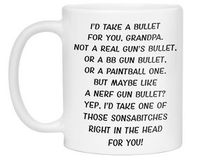 Funny Gifts for Grandpas - I'd Take a Bullet for You Grandpa Gag Coffee Mug