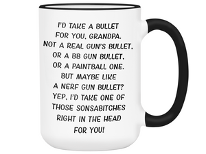 Funny Gifts for Grandpas - I'd Take a Bullet for You Grandpa Gag Coffee Mug