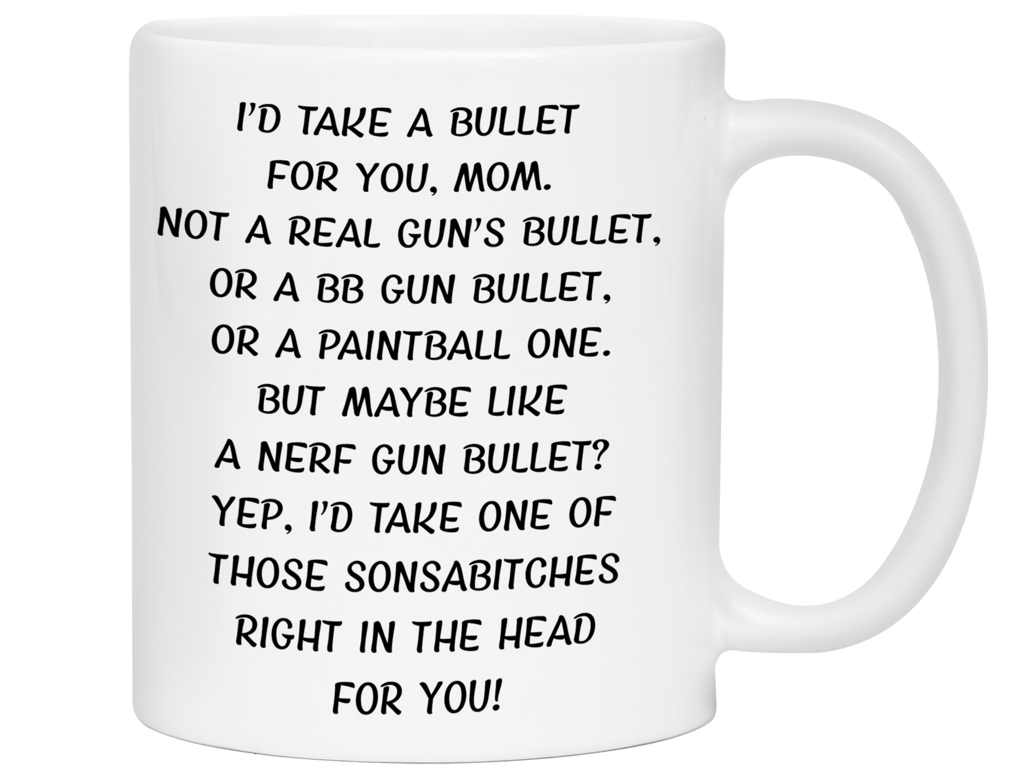 Funny Gifts for Moms - I'd Take a Bullet for You Mom Gag Coffee Mug - Mother's Day Gift Idea