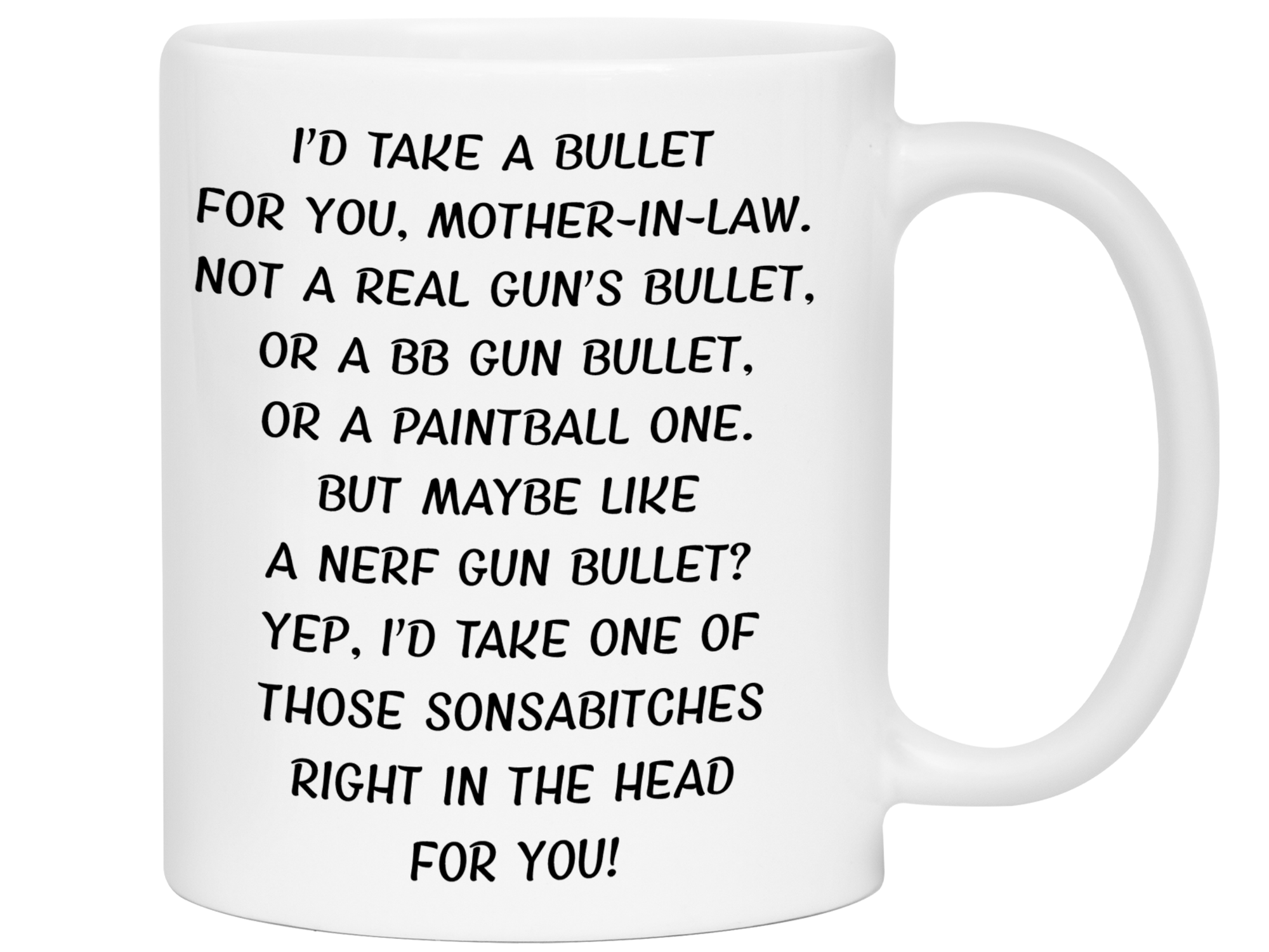 Funny Gifts for Mothers-in-law - I'd Take a Bullet for You Mother-in-law Gag Coffee Mug - Mother's Day Gift Idea