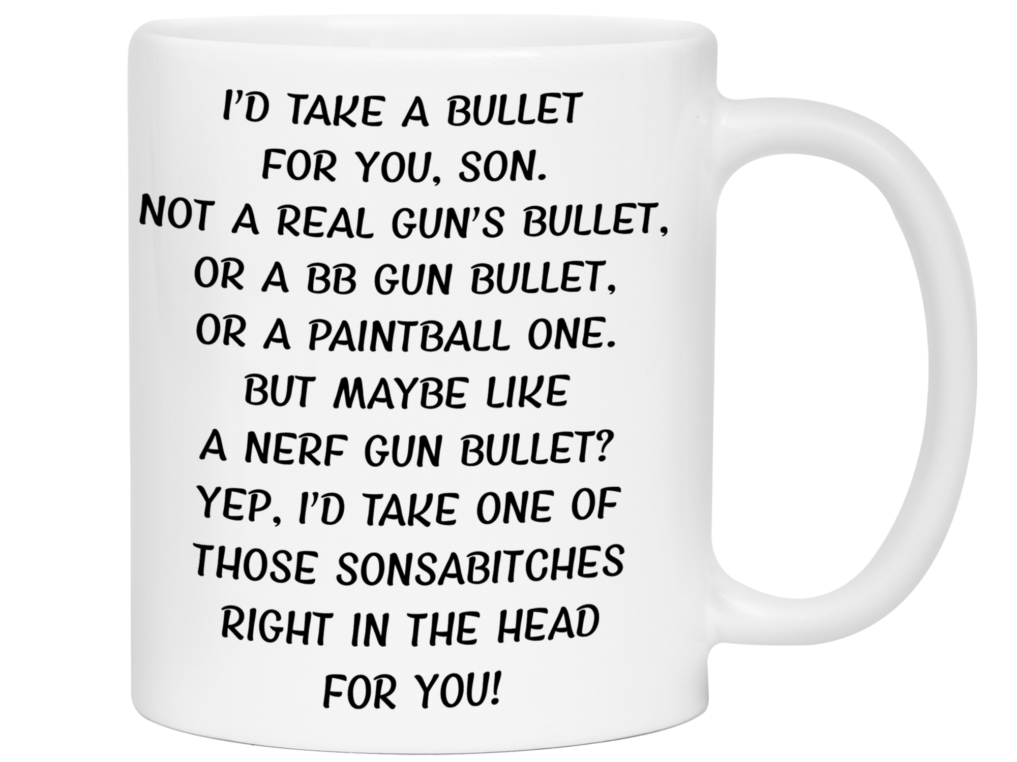 Funny Gifts for Sons - I'd Take a Bullet for You Son Gag Coffee Mug