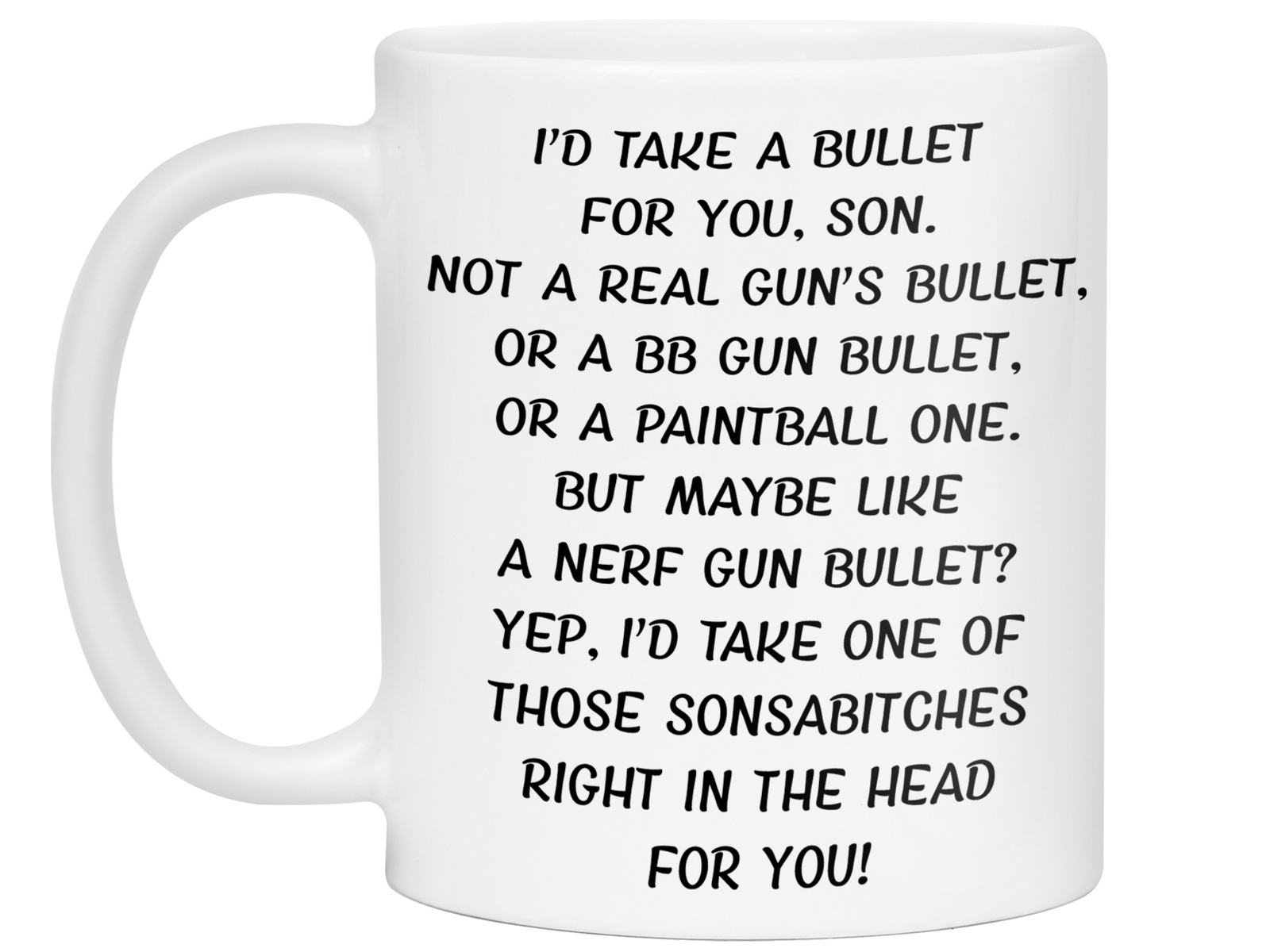 Funny Gifts for Sons - I'd Take a Bullet for You Son Gag Coffee Mug