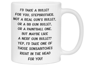 Funny Gifts for Stepbrothers - I'd Take a Bullet for You Stepbrother Gag Coffee Mug