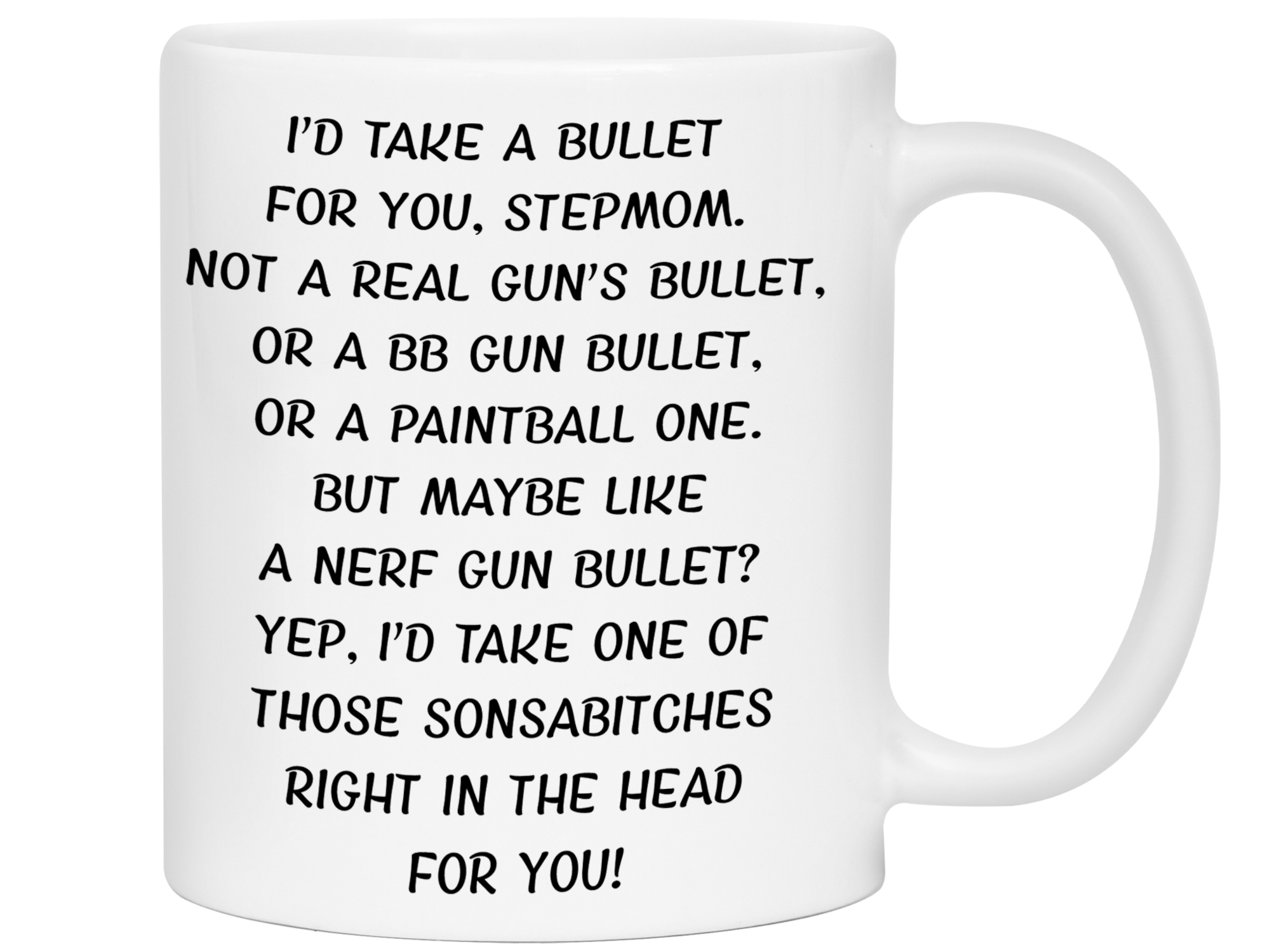 Gifts for Stepmoms - I'd Take a Bullet for You Stepmom Gag Coffee Mug