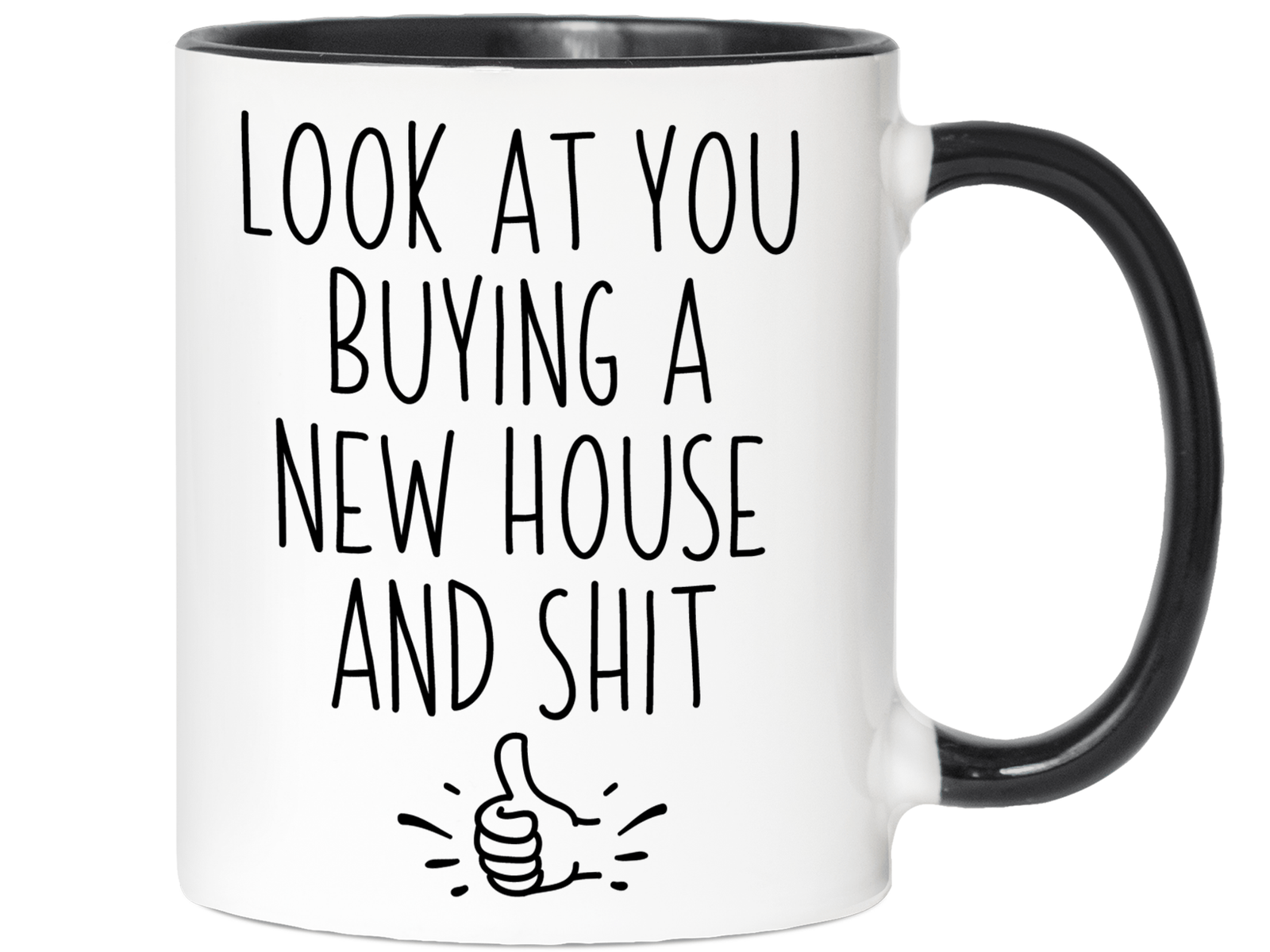 New House Owner Gifts - Look at You Buying a New House and Shit Funny Coffee Mug - Housewarming Gift Idea