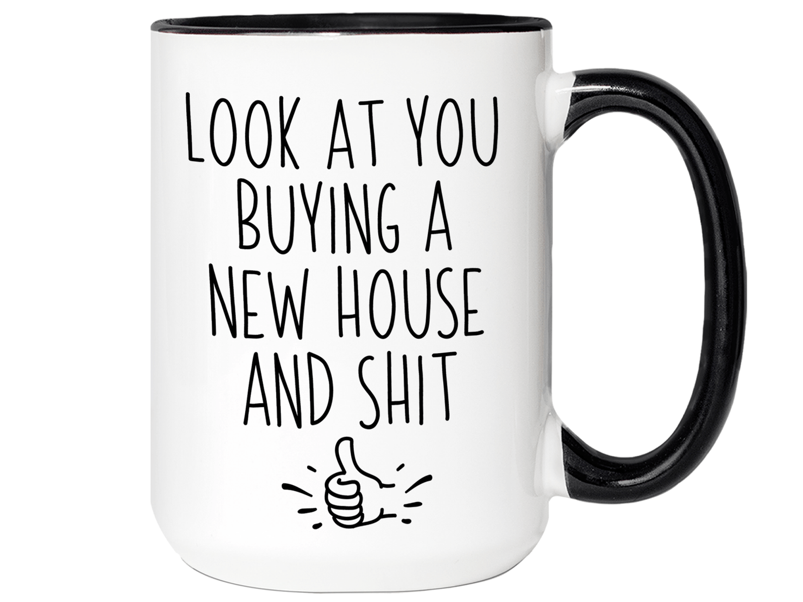 New House Owner Gifts - Look at You Buying a New House and Shit Funny Coffee Mug - Housewarming Gift Idea