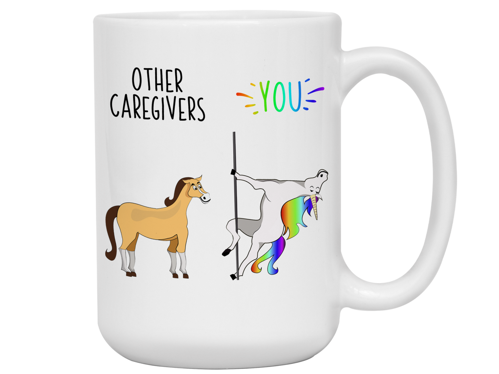 Caregiver Gifts - Other Caregivers You Funny Unicorn Coffee Mug