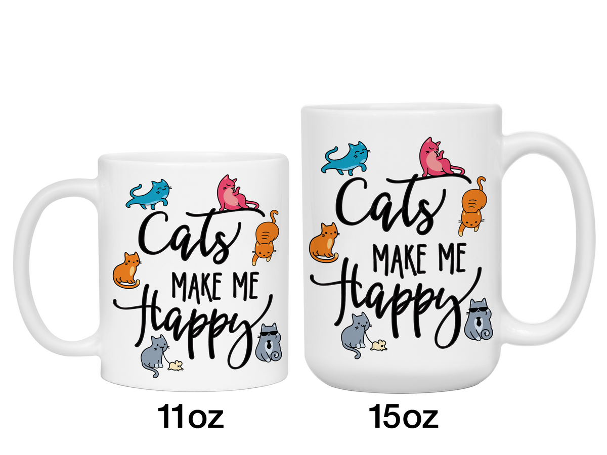 Cats Make Me Happy Funny Coffee Mug - Cat Lover Gifts - Crazy Cat Lady Gift Idea