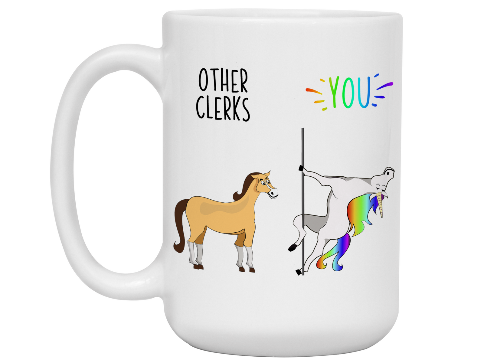 Clerk Gifts - Other Clerks You Funny Unicorn Coffee Mug