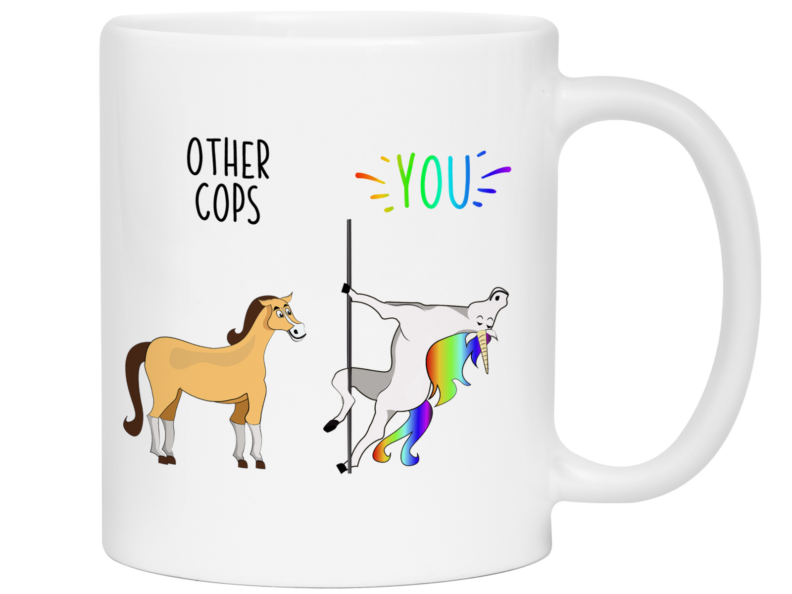 Cop Gifts - Other Cops You Funny Unicorn Coffee Mug