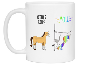 Cop Gifts - Other Cops You Funny Unicorn Coffee Mug