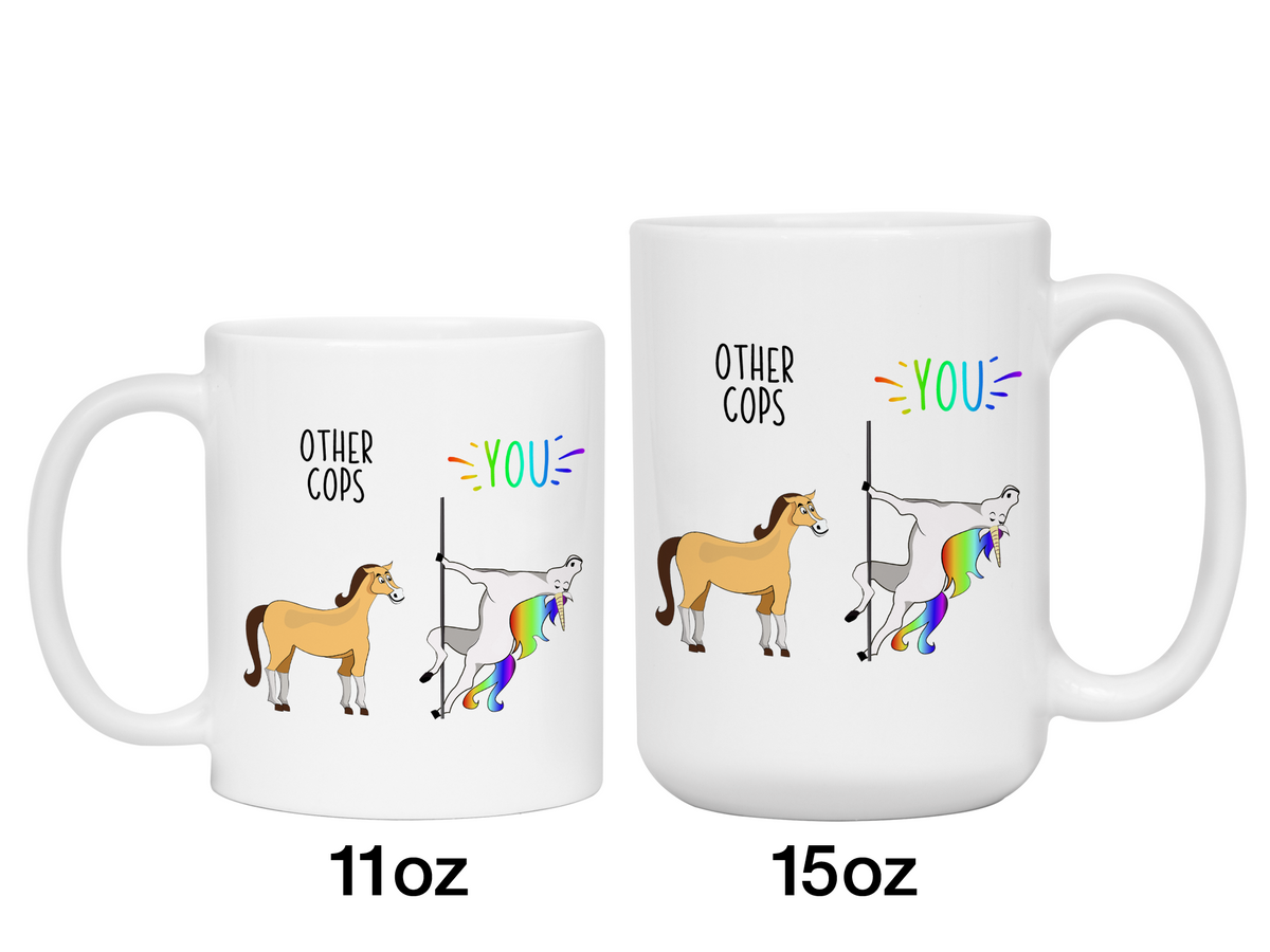 Cop Gifts - Other Cops You Funny Unicorn Coffee Mug