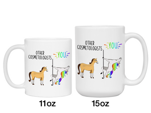 Cosmetologist Gifts - Other Cosmetologists You Funny Unicorn Coffee Mug
