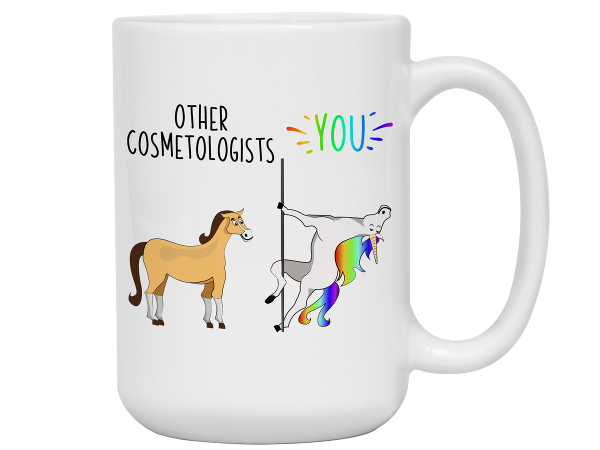 Cosmetologist Gifts - Other Cosmetologists You Funny Unicorn Coffee Mug