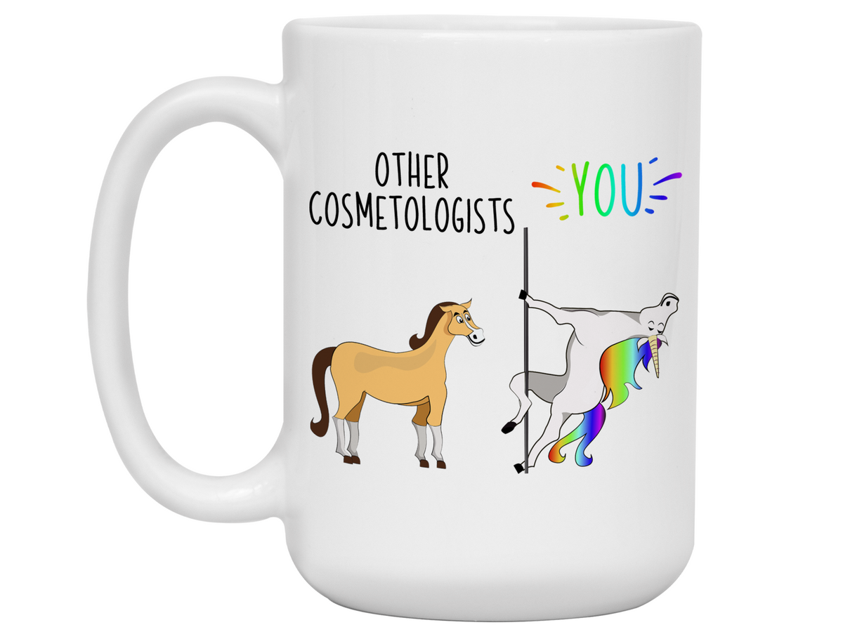 Cosmetologist Gifts - Other Cosmetologists You Funny Unicorn Coffee Mug