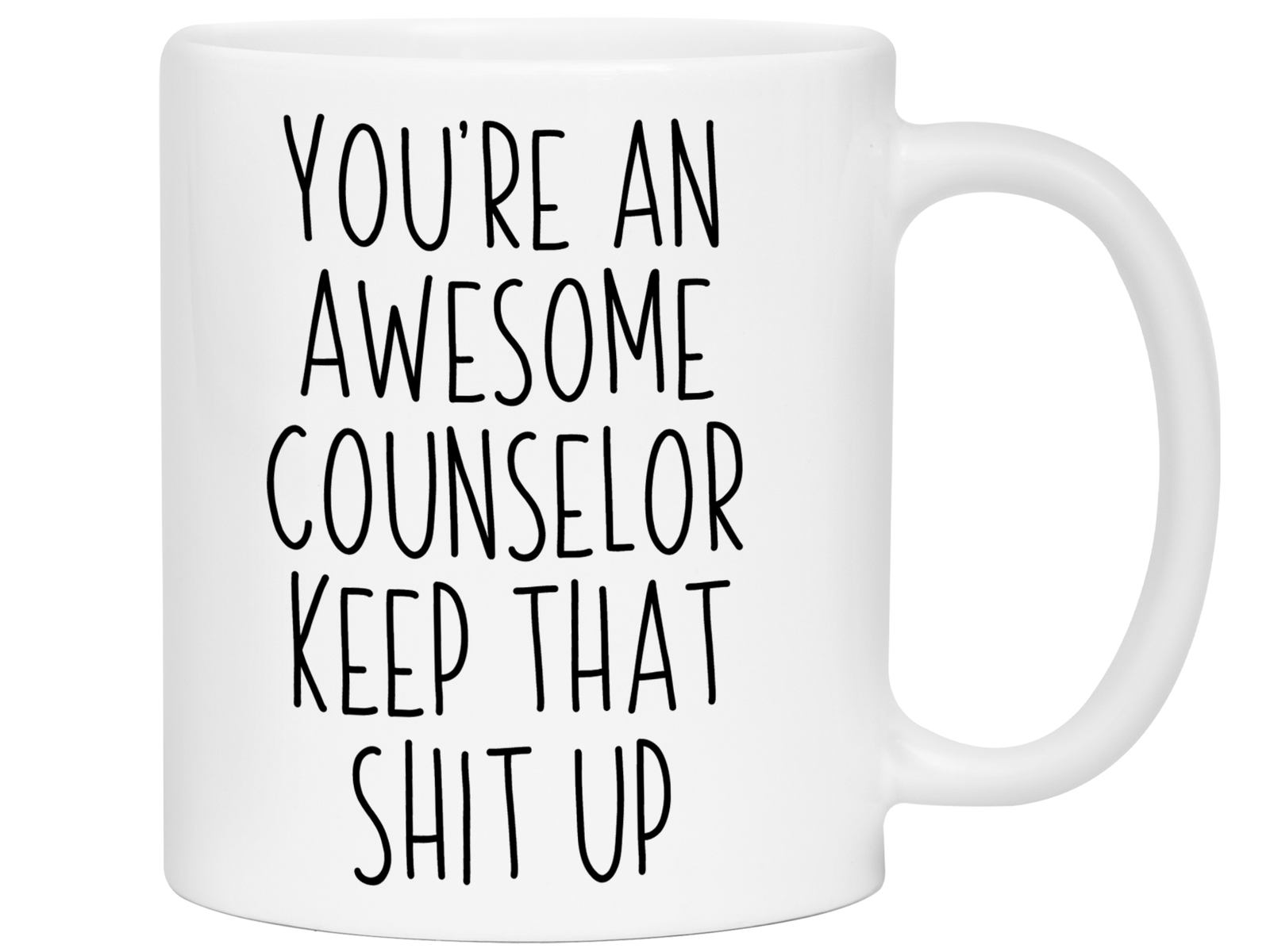 Gifts for Counselors - You're an Awesome Counselor Keep That Shit Up Coffee Mug