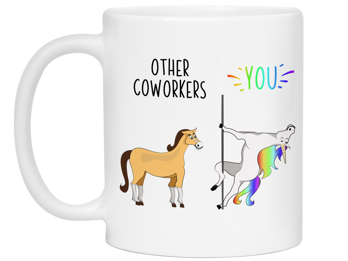 Coworker Gifts - Other Coworkers You Funny Unicorn Coffee Mug