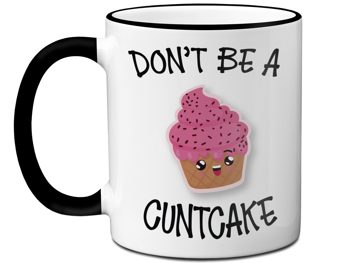 Funny Don't Be a Cuntcake Funny Coffee Mug - Gag Gift Idea