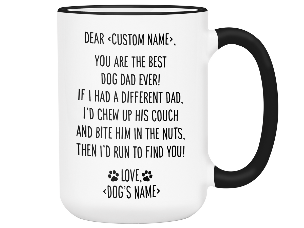 Funny Dog Dad Gifts - Dear Dog Dad Coffee Mug - Father's Day Gift Idea for Dog Owners