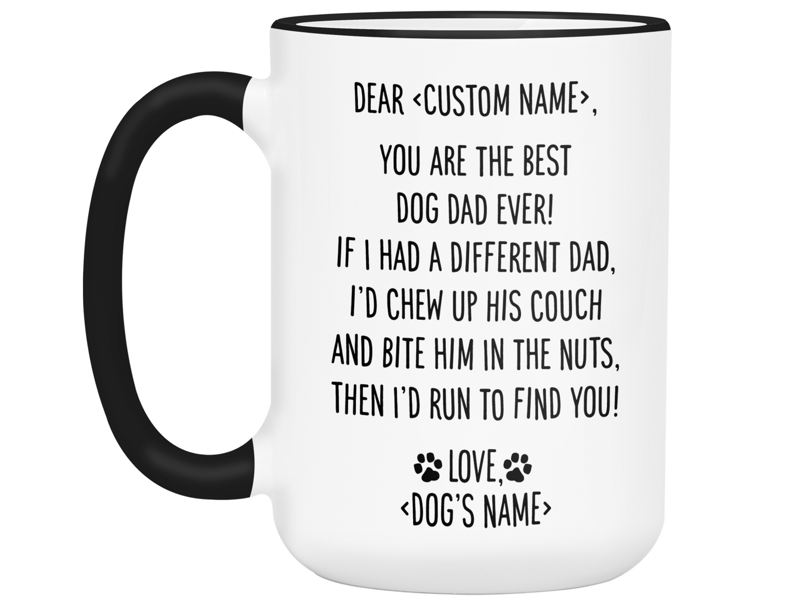 Funny Dog Dad Gifts - Dear Dog Dad Coffee Mug - Father's Day Gift Idea for Dog Owners