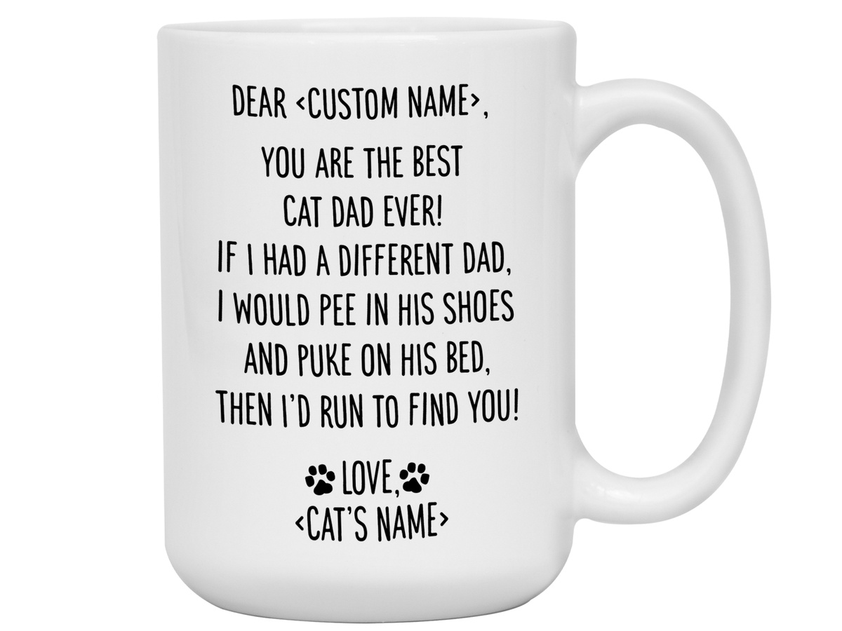 Personalized Cat Dad Mug - Dear 'Custom Name' You're the Best Cat Dad Ever Gag Gift Idea