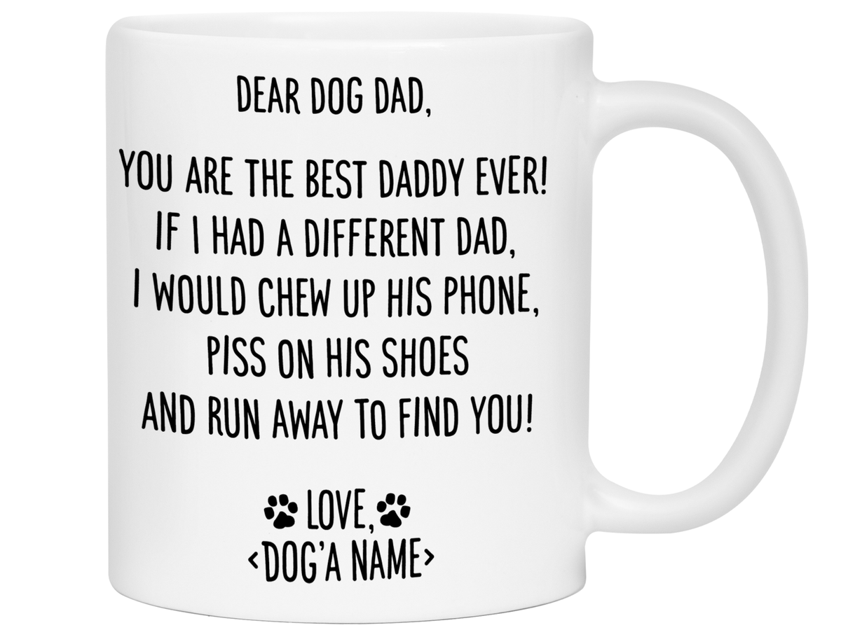 Funny Dog Dad Gifts - Dear Dog Dad Coffee Mug - Best Dog Daddy - Custom Dog Name