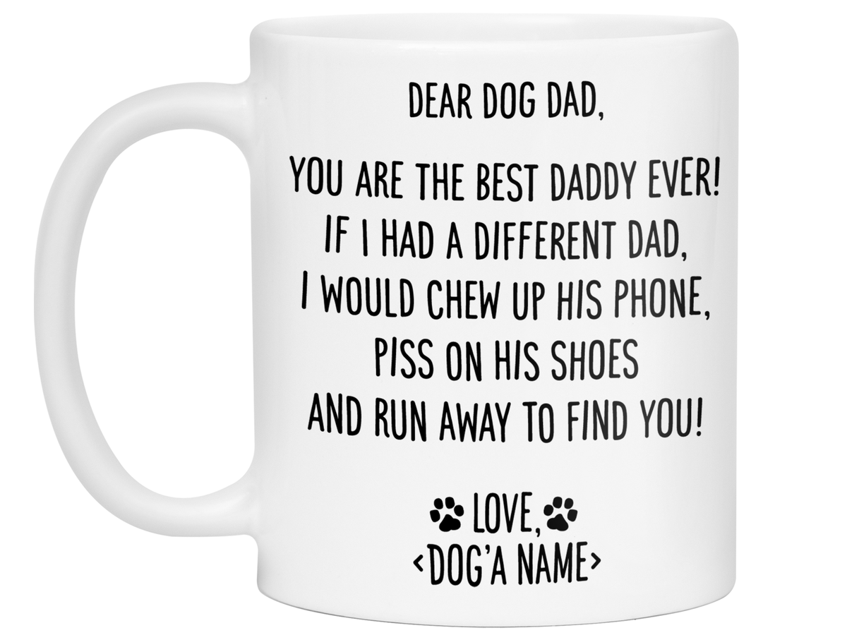Funny Dog Dad Gifts - Dear Dog Dad Coffee Mug - Best Dog Daddy - Custom Dog Name
