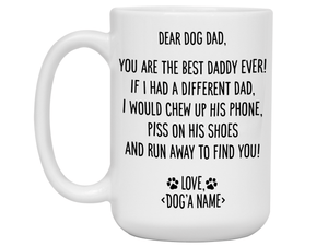 Funny Dog Dad Gifts - Dear Dog Dad Coffee Mug - Best Dog Daddy - Custom Dog Name
