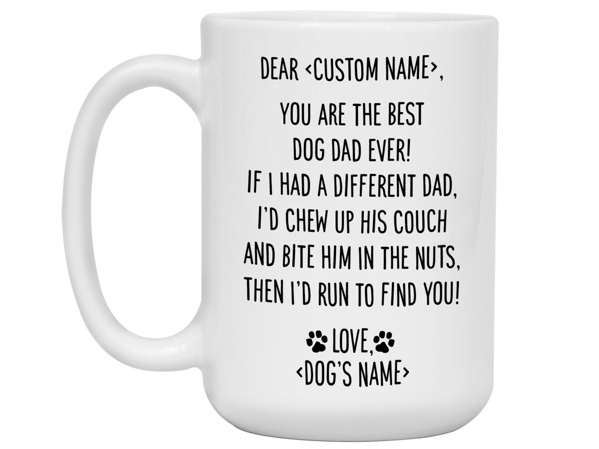 Funny Dog Dad Gifts - Dear Dog Dad Coffee Mug - Father's Day Gift Idea for Dog Owners