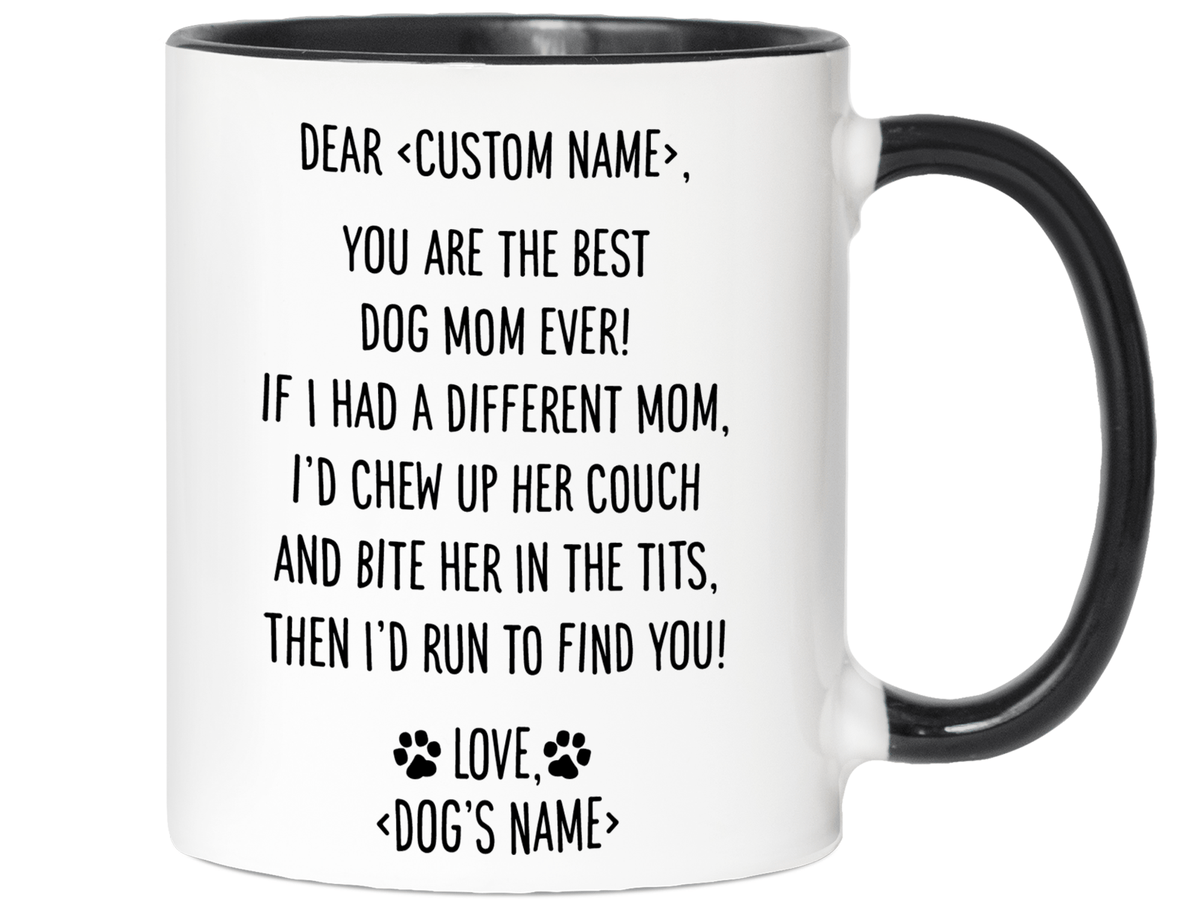 Funny Dog Mom Gifts - Dear Dog Mom Coffee Mug - Best Dog Mom - Custom Dog Name
