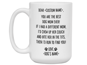 Funny Dog Mom Gifts - Dear Dog Mom Coffee Mug - Best Dog Mom - Custom Dog Name