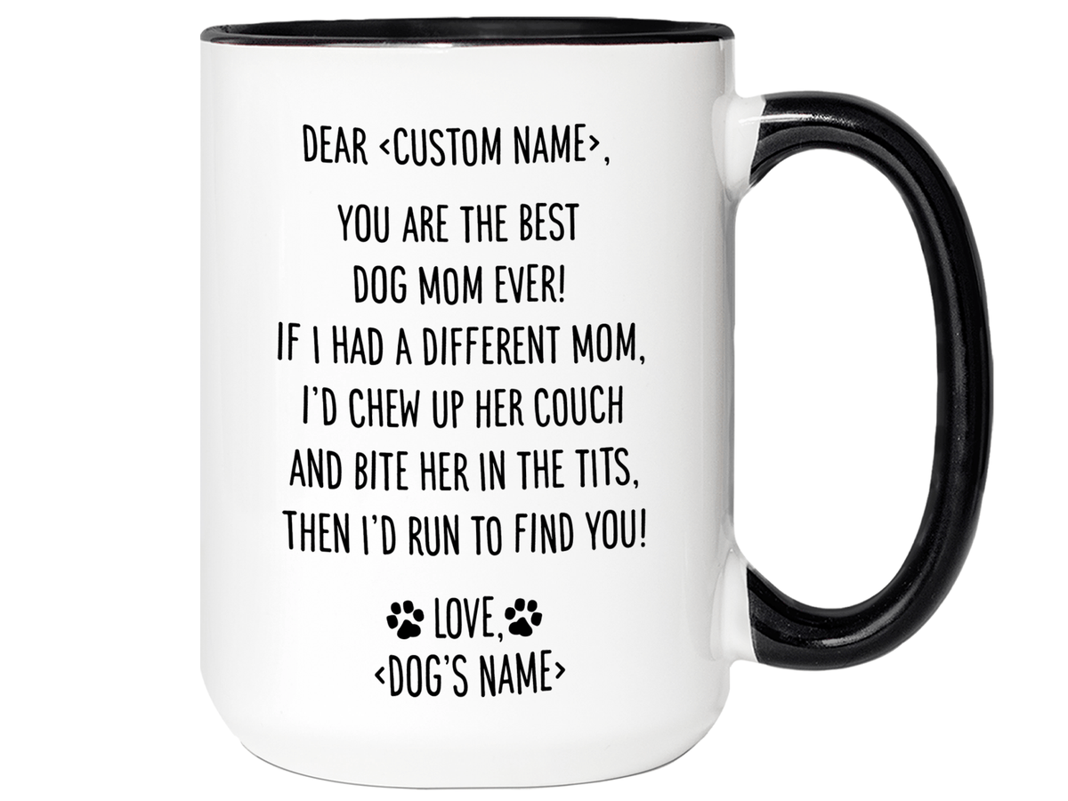 Funny Dog Mom Gifts - Dear Dog Mom Coffee Mug - Best Dog Mom - Custom Dog Name