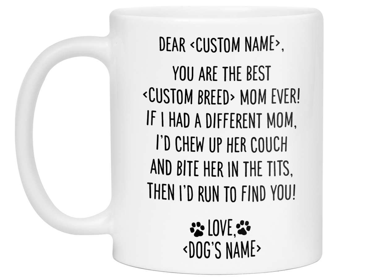 Funny Dog Mom Gifts - Dear Dog Mom Coffee Mug - Best Dog Mom - Custom Owner, Dog Name and Dog Breed